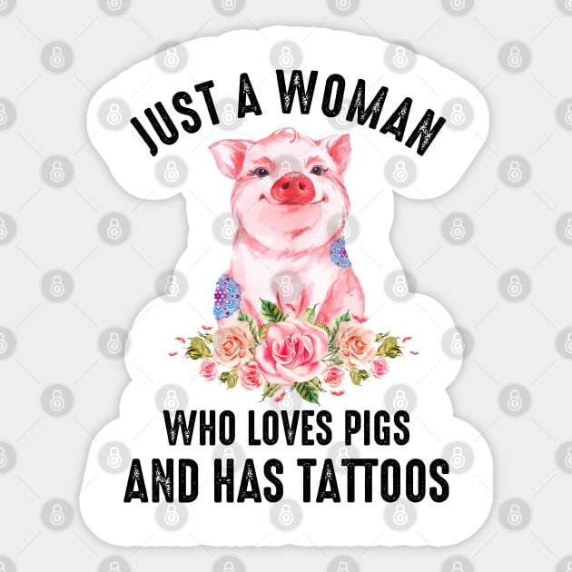 Just A Woman Who Loves Pigs And Has Tattoos Sticker by LotusTee